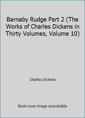 Barnaby Rudge Part 2 (The Works of Charles Dick... B007GHOMPO Book Cover