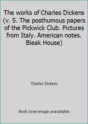 The works of Charles Dickens (v. 5. The posthum... B00TQYBS2K Book Cover