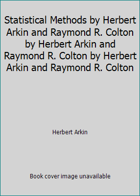 Statistical Methods by Herbert Arkin and Raymon... B002QCOJT8 Book Cover
