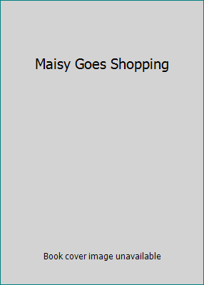 Maisy Goes Shopping 0744582822 Book Cover