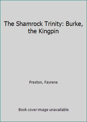 The Shamrock Trinity: Burke, the Kingpin 0553217887 Book Cover