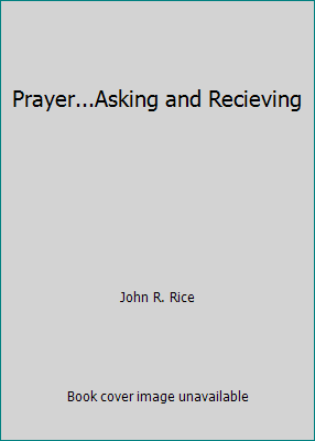 Prayer...Asking and Recieving B000MHV1M2 Book Cover