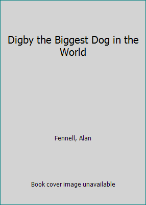 Digby the Biggest Dog in the World B002AZE4FA Book Cover