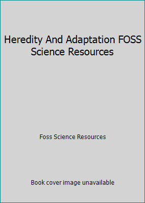 Heredity And Adaptation FOSS Science Resources 1625711808 Book Cover