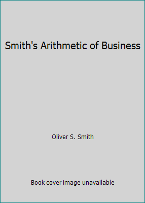 Smith's Arithmetic of Business B000MHK2HW Book Cover