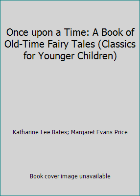 Once upon a Time: A Book of Old-Time Fairy Tale... 0516097776 Book Cover