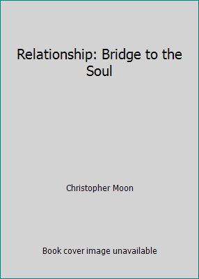 Relationship: Bridge to the Soul 0968450717 Book Cover