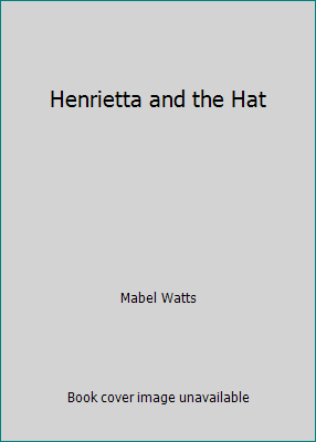 Henrietta and the Hat B001N8XLLI Book Cover