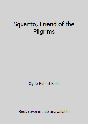 Squanto, Friend of the Pilgrims 1442003073 Book Cover