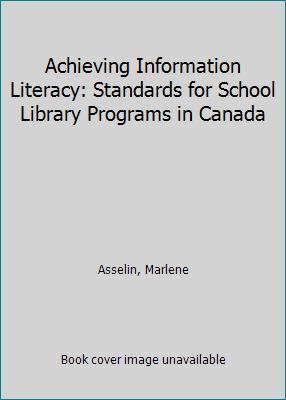Achieving Information Literacy: Standards for S... 0888023014 Book Cover