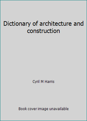 Dictionary of architecture and construction 0070267561 Book Cover