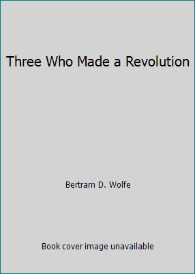 Three Who Made a Revolution B000J6A59G Book Cover