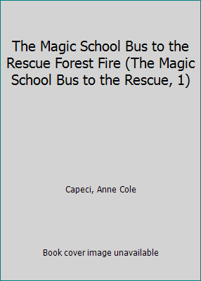 The Magic School Bus to the Rescue Forest Fire ... 0439429374 Book Cover