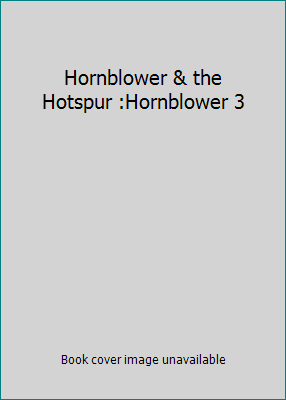 Hornblower & the Hotspur :Hornblower 3 B0014RRPBA Book Cover