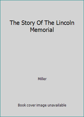 The Story Of The Lincoln Memorial B000JJLE48 Book Cover