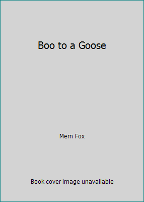 Boo to a Goose 0439318254 Book Cover
