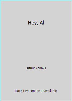 Hey, Al B000JQWKQM Book Cover