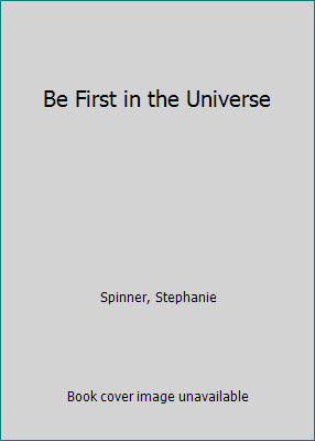 Be First in the Universe 0606210512 Book Cover