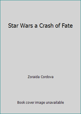 Star Wars a Crash of Fate 1368057934 Book Cover