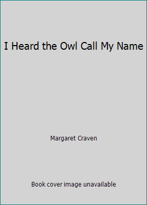 I Heard the Owl Call My Name B001TJ1W8U Book Cover