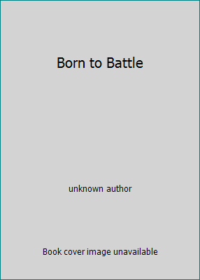 Born to Battle B000NWN6KQ Book Cover