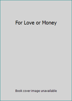 For Love or Money 0783290969 Book Cover