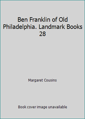 Ben Franklin of Old Philadelphia. Landmark Book... B002B8LA6M Book Cover