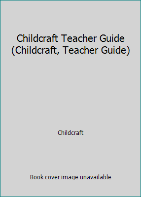 Childcraft Teacher Guide (Childcraft, Teacher G... B0012N9KV4 Book Cover