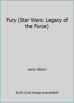 Fury (Star Wars: Legacy of the Force) 142424207X Book Cover