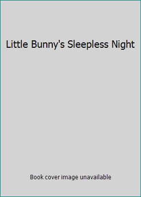 Little Bunny's Sleepless Night 0439081157 Book Cover