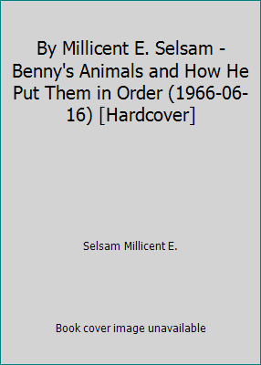 By Millicent E. Selsam - Benny's Animals and Ho... B000ITZFF8 Book Cover