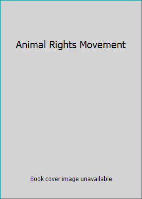 Animal Rights Movement 0737710462 Book Cover