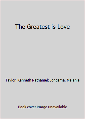 The Greatest is Love B002B5RXS4 Book Cover