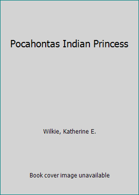 Pocahontas Indian Princess B00HRBZNH0 Book Cover