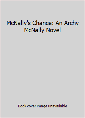 McNally's Chance: An Archy McNally Novel 079273131X Book Cover