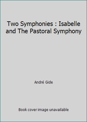 Two Symphonies : Isabelle and The Pastoral Symp... B0017OILG8 Book Cover