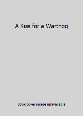 A Kiss for a Warthog 0442020899 Book Cover