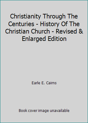 Christianity Through The Centuries - History Of... B0046DO4DQ Book Cover