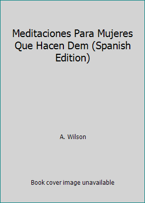 Meditaciones Para Mujeres Que Hacen Dem (Spanis... [Spanish] 8441411557 Book Cover