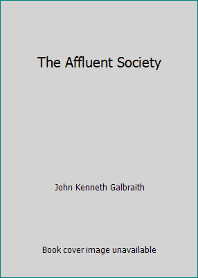 The Affluent Society B006K4BVTE Book Cover
