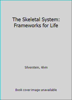 The Skeletal System: Frameworks for Life 0138127018 Book Cover