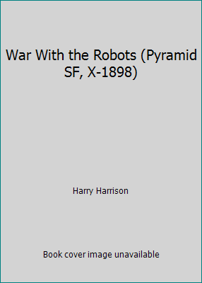 War With the Robots (Pyramid SF, X-1898) B001OOG38O Book Cover