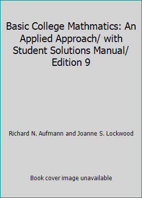 Basic College Mathmatics: An Applied Approach/ ... 1111295220 Book Cover