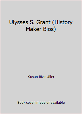 Ulysses S. Grant (History Maker Bios) 0760760896 Book Cover