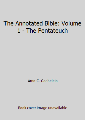 The Annotated Bible: Volume 1 - The Pentateuch B0012JLY3A Book Cover