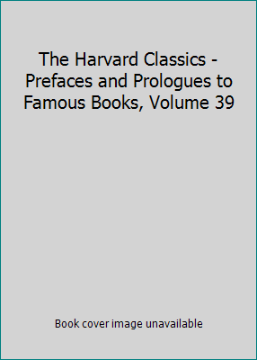 The Harvard Classics - Prefaces and Prologues t... [Unknown] B000H27C4I Book Cover