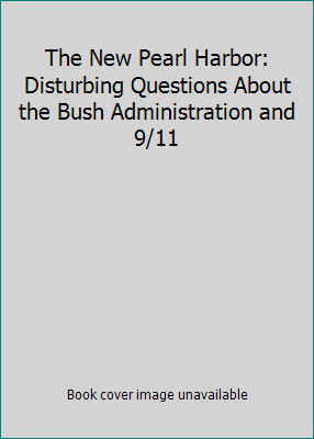 The New Pearl Harbor: Disturbing Questions Abou... 1844370364 Book Cover