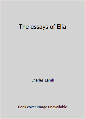 The essays of Elia B00KO96B6E Book Cover