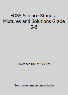 FOSS Science Stories - Mixtures and Solutions G... 158356845X Book Cover