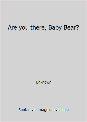 Are you there, Baby Bear? 1580481434 Book Cover